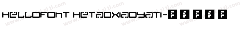 HelloFont HeTaoXiaoYaTi字体转换